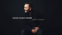 Chris Tomlin - Good Good Father (Audio)