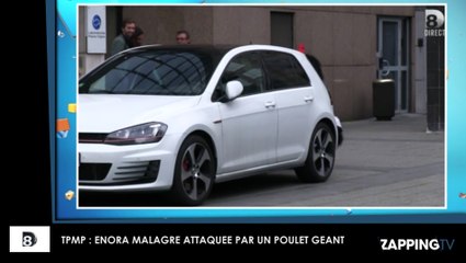 TPMP : Enora Malagré attaquée par un poulet géant !