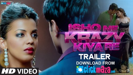 Ishq Ne Krazy Kiya Re |  Mugdha Godse | Nishant Official Trailer 2015 HD