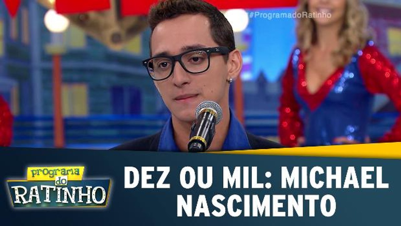 Dez Ou Mil: Michael Nascimento