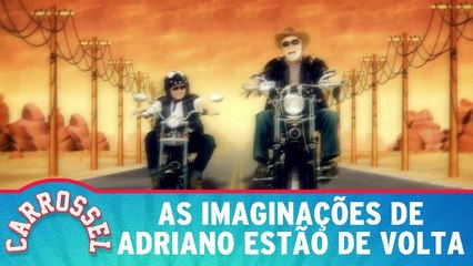 As imaginações de Adriano estão de volta