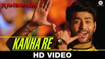 Kanha Re Video Song - Ranbanka 2015 HD