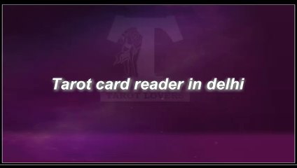 Tarot Card Reader in Delhi