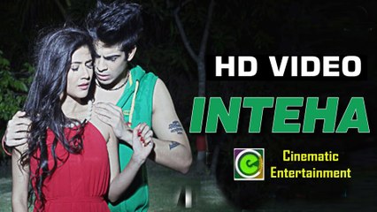 Inteha _ Aviral Sachdev _ Debanjali Chatterjee and  Rit _ Official Video