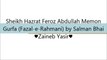 Sheikh Hazrat Feroz Abdullah Memon Shab Gurfa (Fazal-e-Rahmani) by Salman Saif Bhai ♥ZY♥