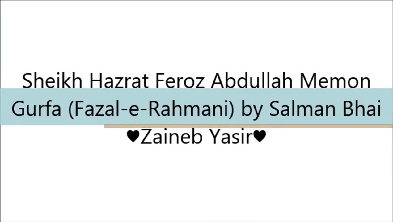 Sheikh Hazrat Feroz Abdullah Memon Shab Gurfa (Fazal-e-Rahmani) by Salman Saif Bhai ♥ZY♥