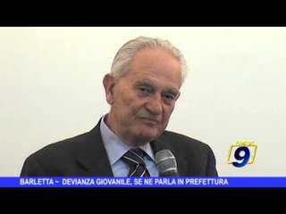 BARLETTA | Devianza giovanile, se ne parla in Prefettura