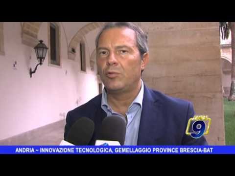 ANDRIA | Innovazione tecnologica, gemellaggio province Brescia-Bat