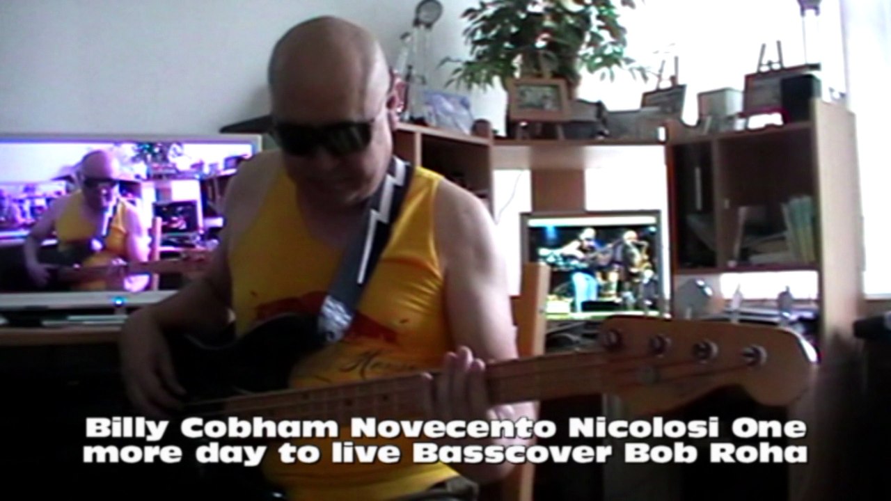 Billy Cobham Novecento Nicolosi One more day to live HD1080 m1 Basscover2 Bob Roha