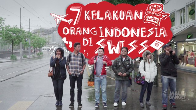 7 Kelakuan Orang Indonesia Saat Liburan di Swiss [Presented by KITKAT]
