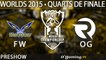 Preshow FW-OG - World Championship 2015 - Quarts de finale - 15/10/15
