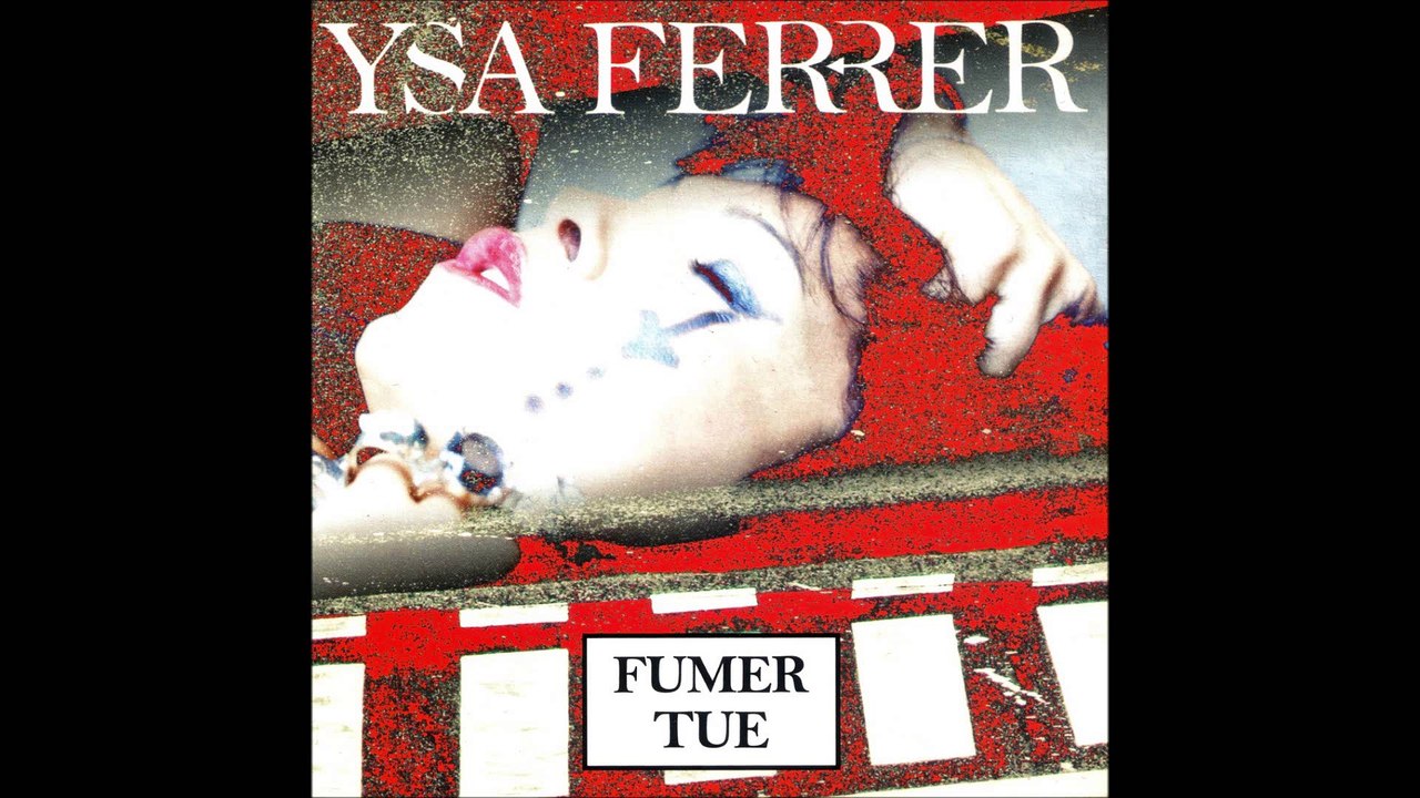 Ysa Ferrer - Fumer Tue (INEDIT)