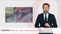 Régionales : cachez ce Macron que je ne saurais voir