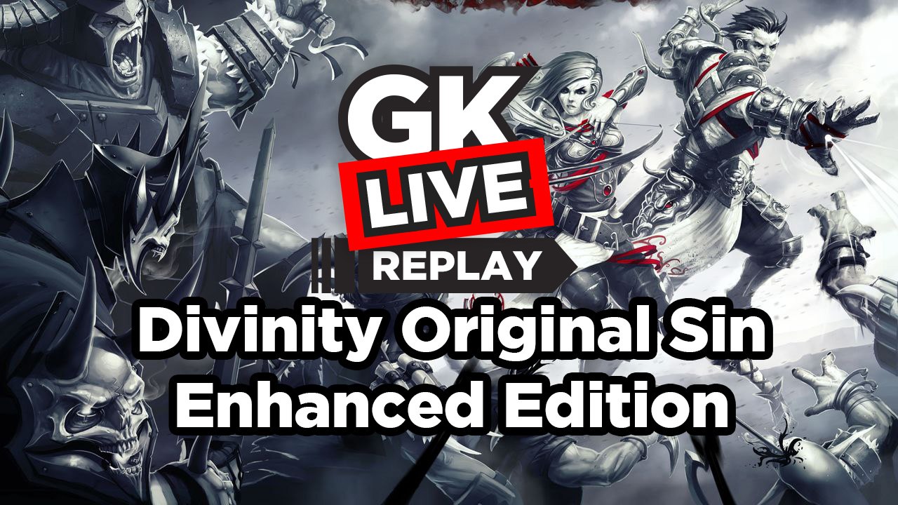 Divinity : Original Sin - Enhanced Edition - GK Live