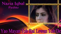 Nazia Iqbal - Yao Mayan Tob Bal Lewan Tob De