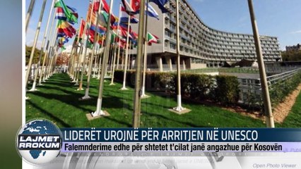 LIDERËT UROJNË PËR ARRITJEN NË UNESCO