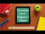 Regreso a Clases Tecnológico: Los mejores gadgets - Gabriela Natale