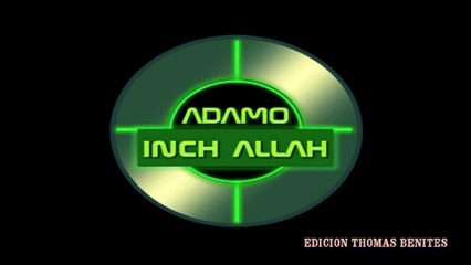 ADAMO - INCH ALLAH