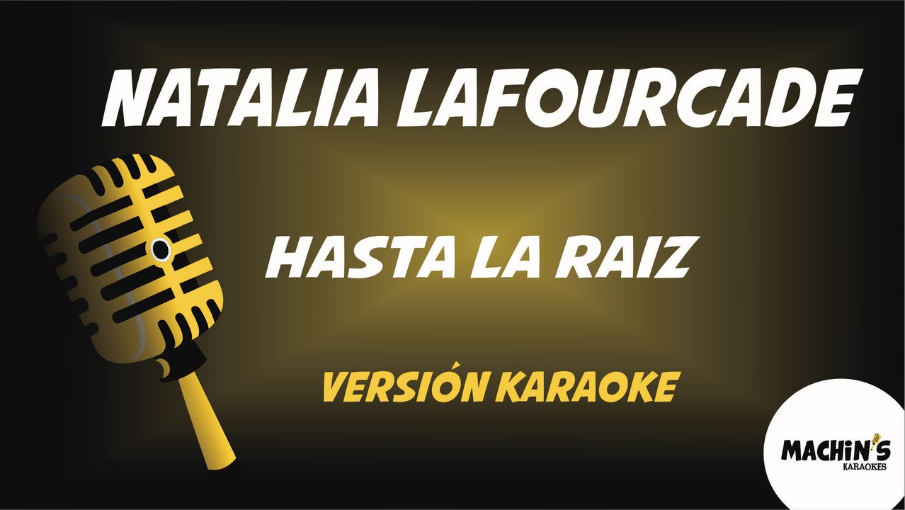 Natalia Lafourcade - Hasta la Raíz (Versión Karaoke)