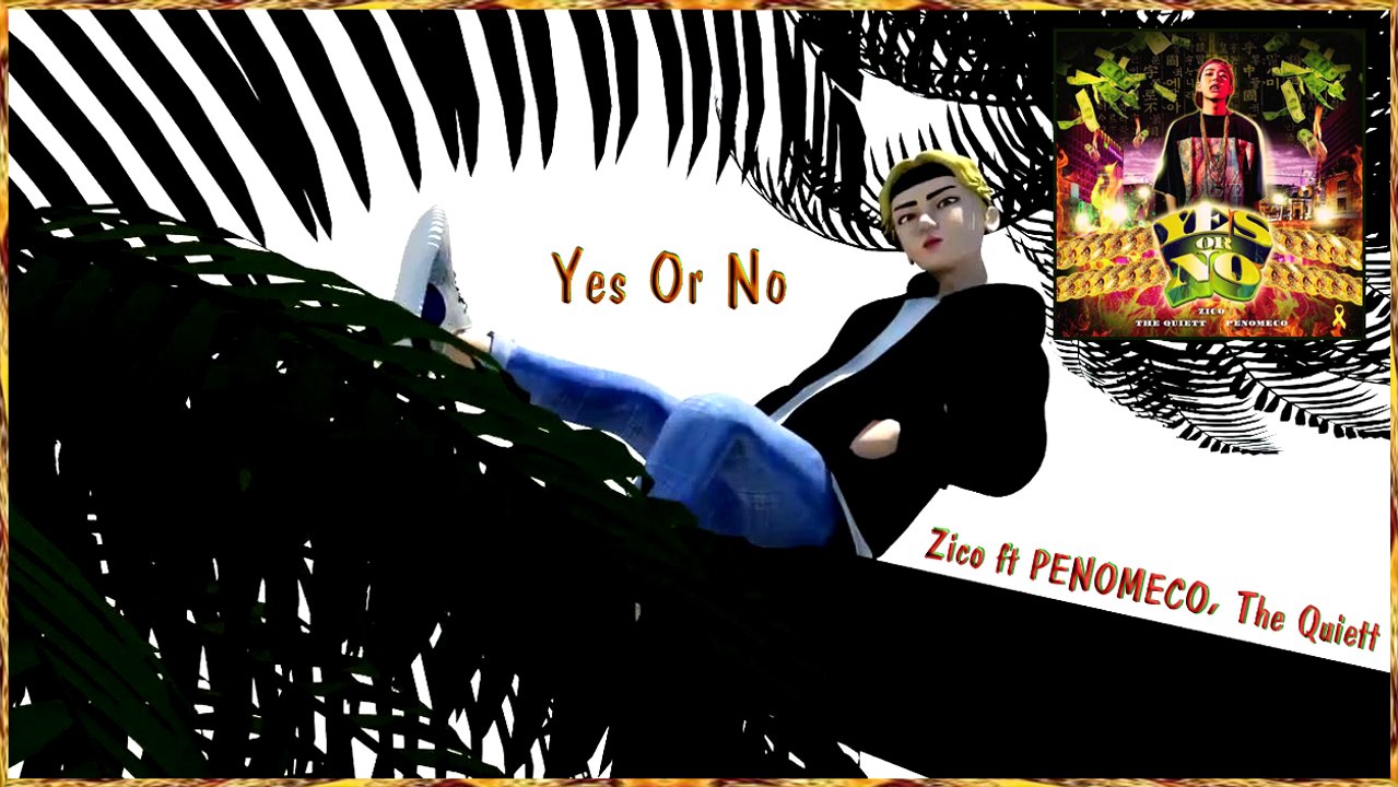 Zico ft PENOMECO, The Quiett – Yes Or No MV HD k-pop [german Sub]