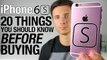 iPhone 6S 20 Things You Should Know Before Buying
