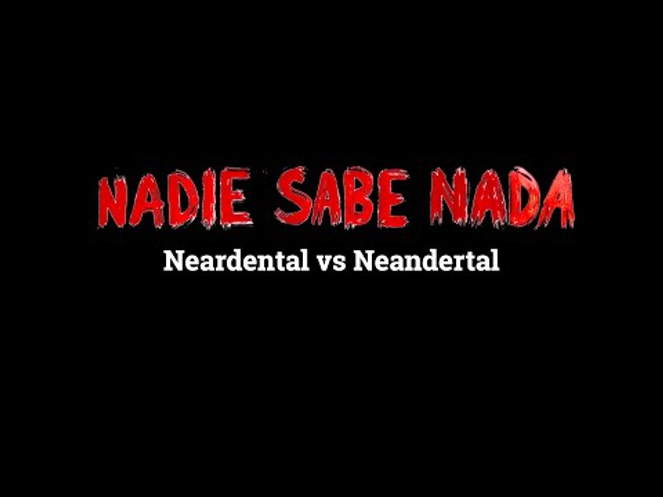 Momentos NSN (3x03): Neardental vs Neandertal