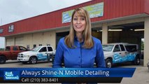 Always Shine-N Mobile Detailing San AntonioRemarkable5 Star Review by Crystal R.