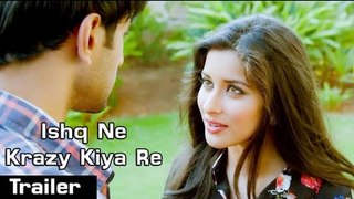 Ishq Ne Krazy Kiya Re Official Trailer Full HD 1080p ¦ Nishant, Madhurima & Mugdha Godse