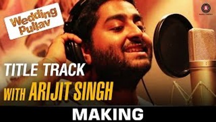 The Wedding Pullav Title Track - Making | Arijit Singh & Salim Merchant | Salim - Sulaiman