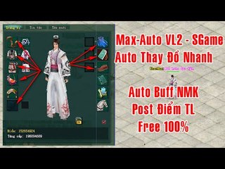 Max-Auto VL2- Thay Đồ Nhanh - Post Tống Liêu - Tự Buff NMK - Free 100%