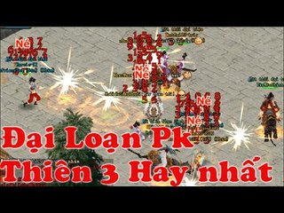 Pk VL2 - Đại Chiến Thiên Ba - Trận Loạn Pk - Hay Nhất Lịch Sử Võ lâm 2