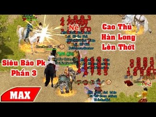 Đại chiến PK VL2 Hàn Long Phần 3 - TLQ lại lên Ngôi LSB Sụp Đổ.