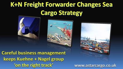 K + N Freight Forwarder Changes Sea Cargo Strategy