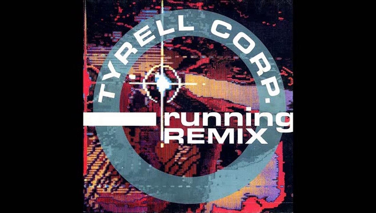 Tyrell Corp. - Running (Remix) (A)