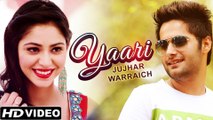Yaari - Jujhar Warraich - Latest Punjabi Songs 2015 - HD Video - New Songs 2015