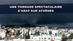 Une tornade spectaculaire s'abat sur Athènes