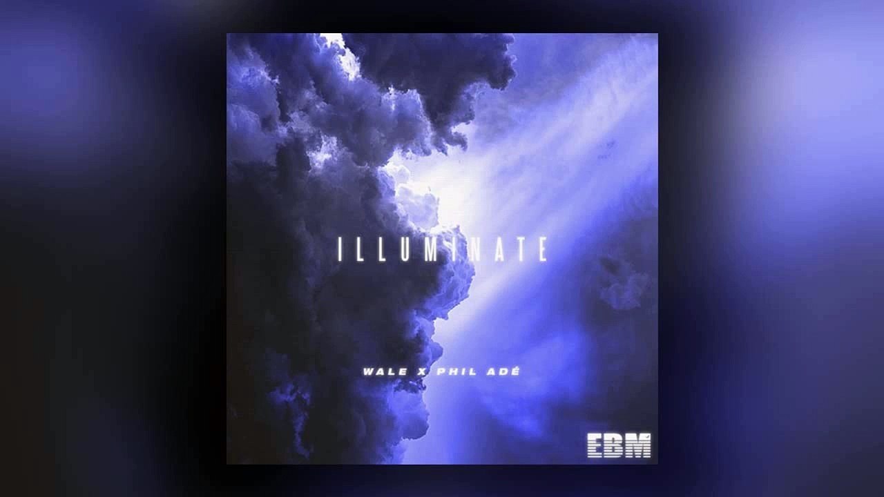 Wale - Illuminate ft. Phil Ade (NEW)