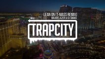Major Lazer & Dj Snake Lean On [Remix/Dubstep]