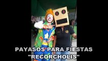 PAYASOS  RECORCHOLIS SHOW PARA FIESTAS INFANTILES DF