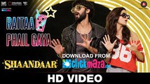 Raitaa Phailgaya HD Video Song Shaandaar [2015] Shahid Kapoor & Alia Bhatt - Divya Kumar