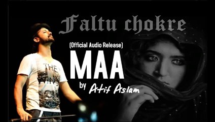 ▶ Maa (Sad Version) - Atif Aslam [Official Audio Release]