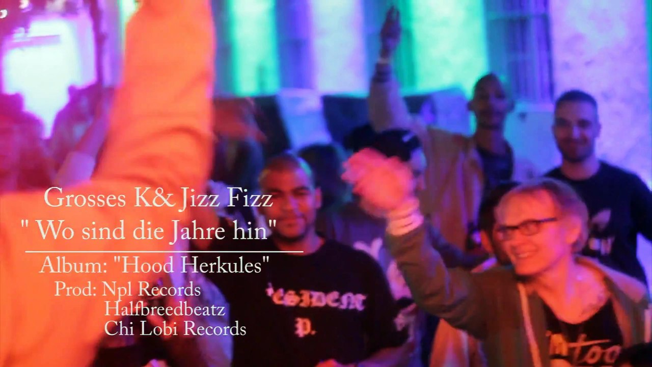 Grosses K & Jizz Fizz Wo sind die Jahre hin final