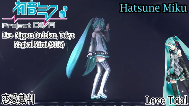 Project DIVA Live- Magical Mirai 2015- Hatsune Miku- Love Trial (HD)