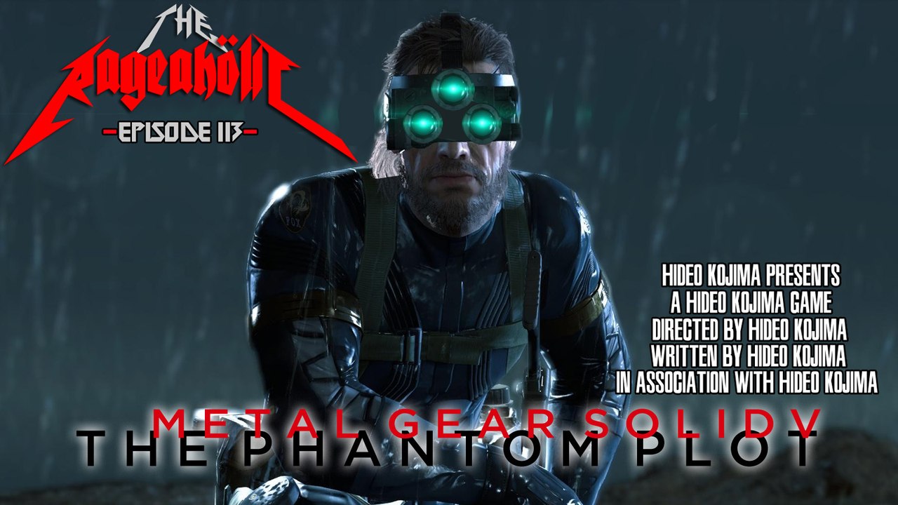 MGS5: The Phantom Plot - The Rageaholic