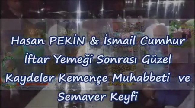 Hasan PEKİN & İsmail Cumhur Kemençe Muhabbeti