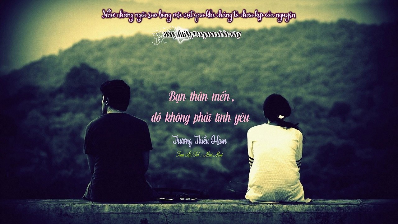 [Vietsub + Kara] Bạn thân mến, đó không phải tình yêu | 亲爱的, 那不是爱情 - Trương Thiều Hàm | Angela Zhang | 张韶涵