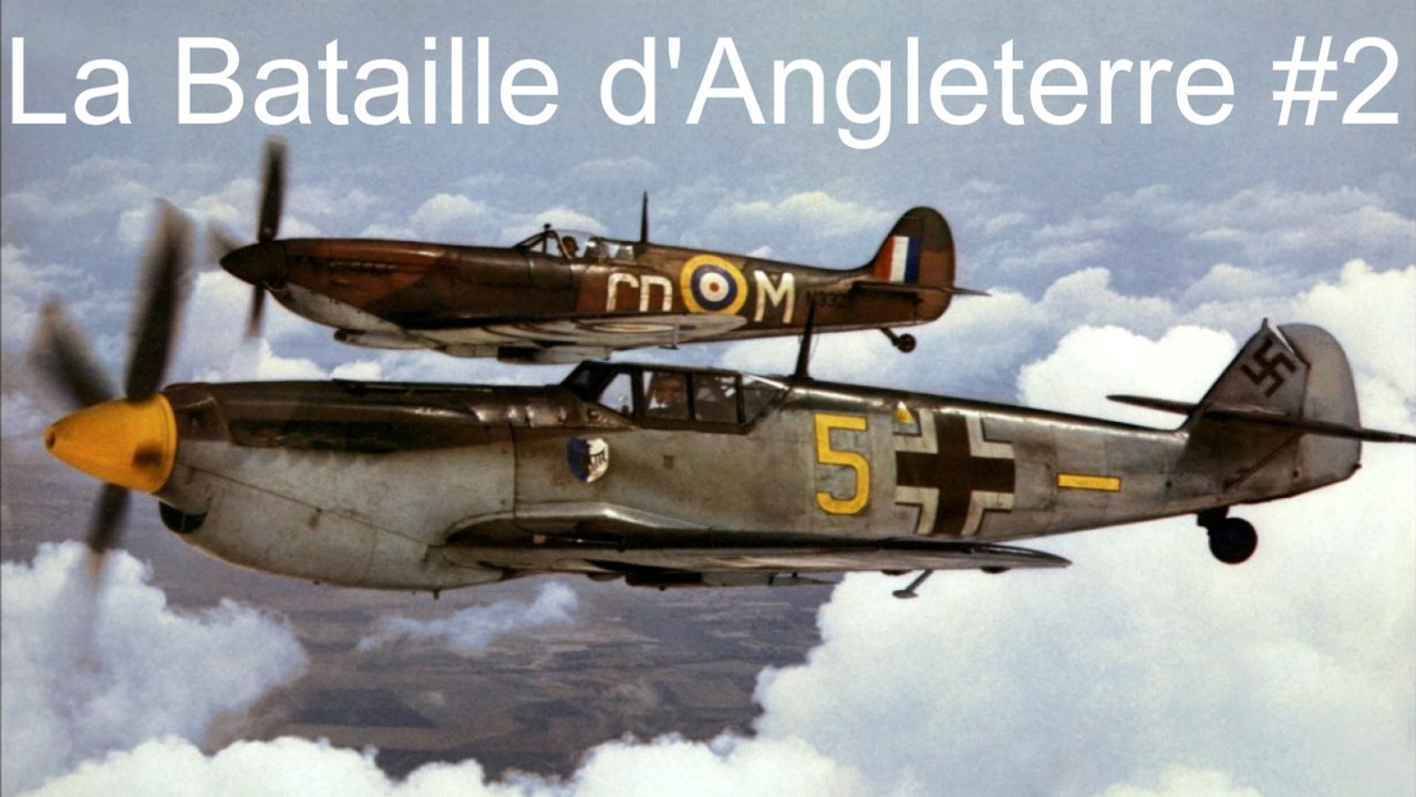 2e Guerre Mondiale - La Bataille d'Angleterre #2