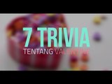 Faktanya Adalah - 7 Trivia Unik Seputar Hari Valentine