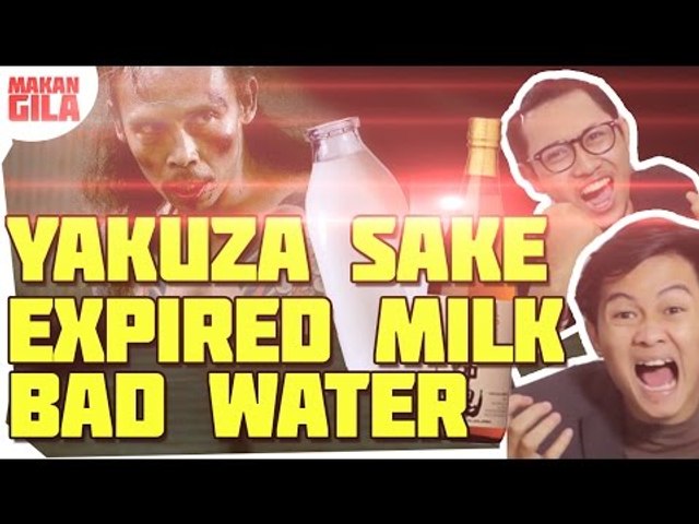 [Makan Gila] Yakuza Drink (sake)  + expired Milk + Bad Water (Crazy Eat)