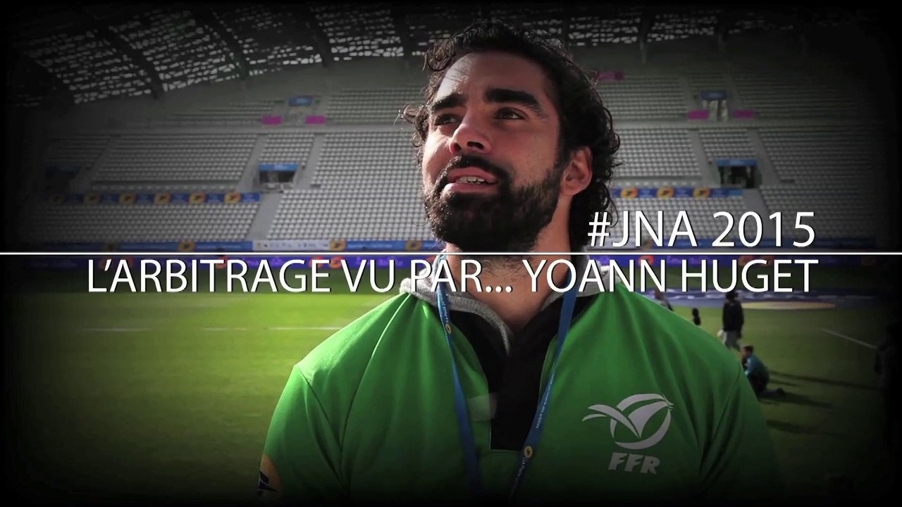 #JNA2015 : L'arbitrage vu par... Yoann Huget, international de rugby